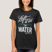 Water Baptism Made New In Christ Christian Faith B T-Shirt (Vorderseite)