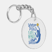 Water Polo Spieler sind Meerjungfrauen im Kampf Schlüsselanhänger (Vorderseite links)