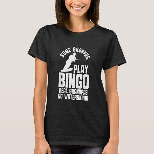 Water Ski Some Grandpas play Bingo T-Shirt (Vorderseite)