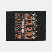 Water Skier You Dont Stop Water Skiing When You Ge Fleecedecke (Vorderseite (Horizontal))