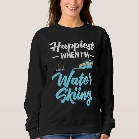 Water Skiing Boat Beginner Board Skier Waterski Tr Sweatshirt (Vorderseite)