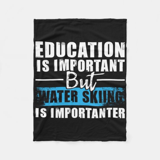 Water Skiing Is Importanter - Education Water Ski  Fleecedecke (Vorderseite)
