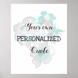 Watercolor flowers Personalized quote Poster