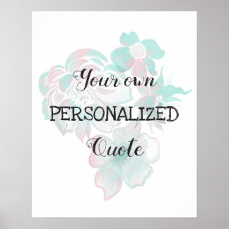 Watercolor flowers Personalized quote Poster