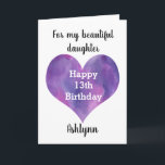 Watercolor Heart Daughter Happy 13. Geburtstag Karte<br><div class="desc">Eine glückliche 13. Geburtstagskarte mit einem lila Wasserfarbenherz,  das Sie unter ihrem Namen personalisieren können. Die Innenseite dieser 13. Geburtstagskarte liest Ihrer Tochter eine süße Stimmung.</div>