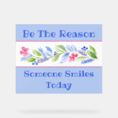 Watercolor Pastel Floral BE THE REASON SMILE Acrylschild (Vorderseite)