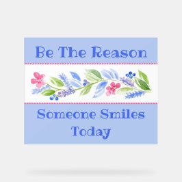 Watercolor Pastel Floral BE THE REASON SMILE Acrylschild