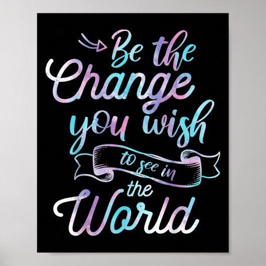 Watercolor Quotes Be The Change You Wio See In The Poster (Vorne)