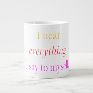 Watercolor Weiß Ich höre alles, was ich mir sage Jumbo-Tasse