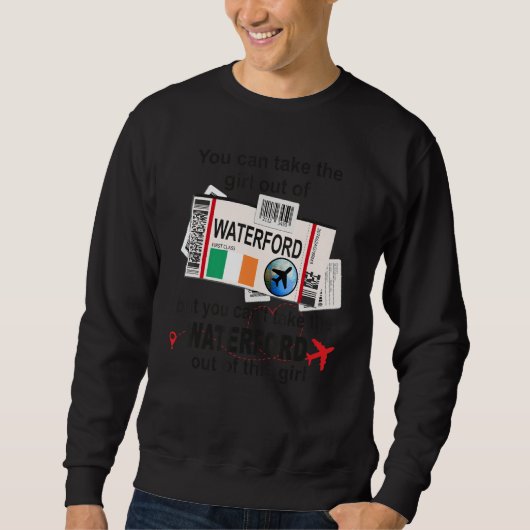 Waterford Girl  Waterford Boarding Pass  Waterford Sweatshirt (Vorderseite)