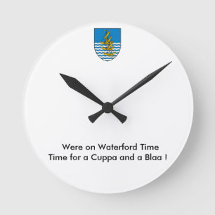 Waterford-Zeit, Zeit für eine Tasse und ein Blaa Runde Wanduhr
