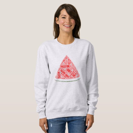 Watermelon Hör nicht auf, über Palästina zu reden Sweatshirt (Vorne ganz)