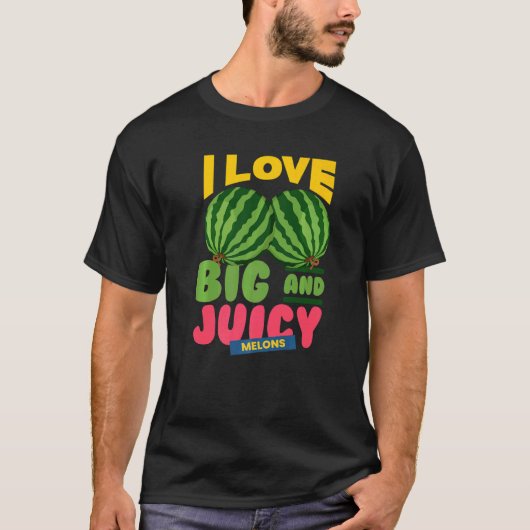 Watermelons I Love Big Juicy Melons I Vegan Garden T-Shirt (Vorderseite)