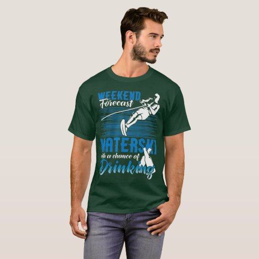 Waterski Weekend Forecast Drink Sonnenwasser T-Shirt (Vorne ganz)