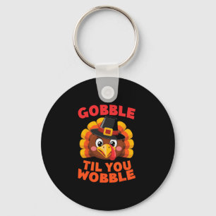 Watscheln bis Sie wackeln Thanksgiving Day Gilgrim Schlüsselanhänger