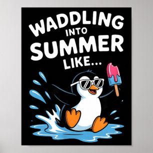 Watscheln in den Sommer wie ein süßer Pinguin  Poster