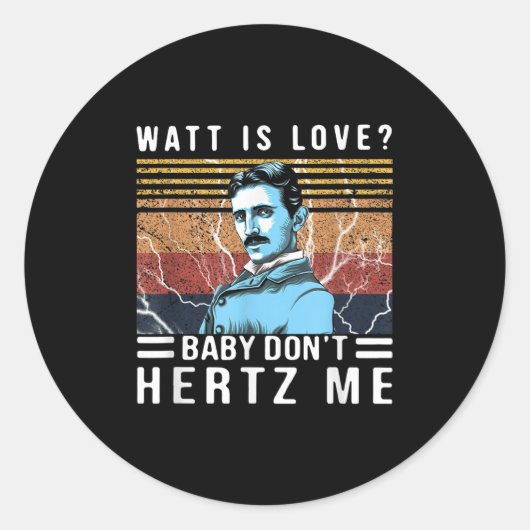 Watt Is Love Baby Don't Hertz Me Nikola Tesla Vint Runder Aufkleber (Vorderseite)