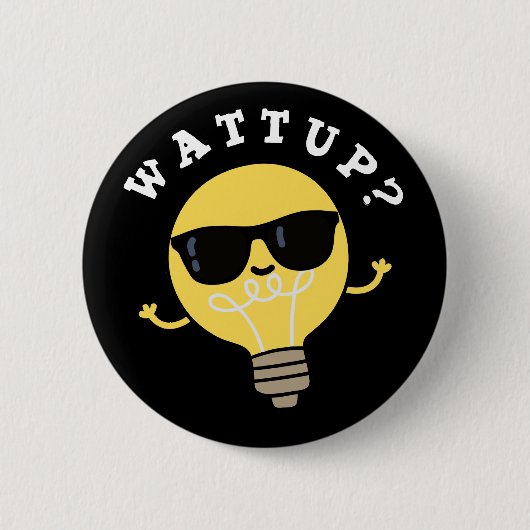 Watt Up Funny Electric Bulb Pun Dark BG Button (Vorderseite)