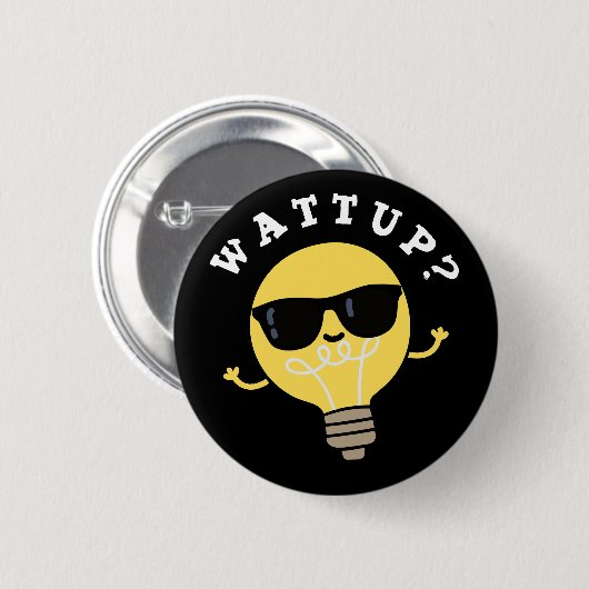 Watt Up Funny Electric Bulb Pun Dark BG Button (Vorne & Hinten)