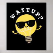 Watt Up Funny Electric Bulb Pun Dark BG Poster (Vorne)