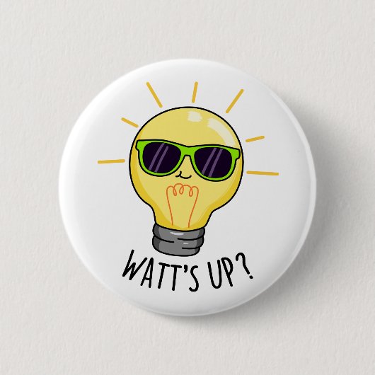 Watt up Funny Light Bulb Pun Button (Vorderseite)