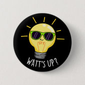 Watt up Funny Light Bulb Pun Dark BG Button (Vorderseite)