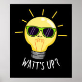 Watt up Funny Light Bulb Pun Dark BG Poster (Vorne)