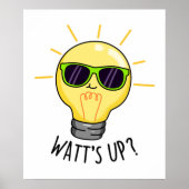 Watt up Funny Light Bulb Pun Poster (Vorne)