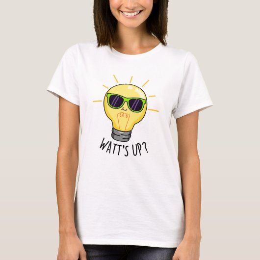 Watt up Funny Light Bulb Pun T-Shirt (Vorderseite)