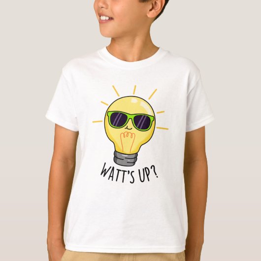 Watt up Funny Light Bulb Pun T-Shirt (Vorderseite)