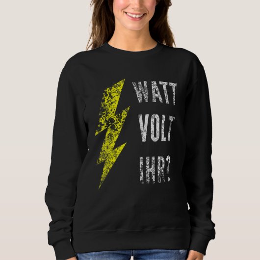 Watt Volt Ihren Elektriker Sweatshirt (Vorderseite)