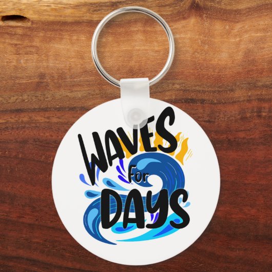 Waves for Days, Beach Life, Surfen Schlüsselanhänger (Vorderseite)