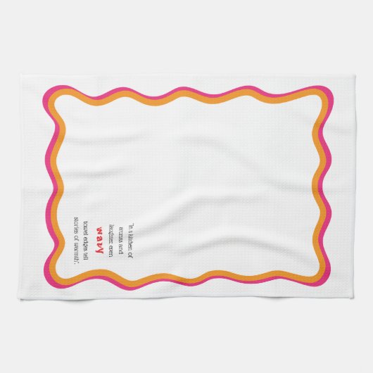 Wavy Frame & Whimsical Quote Geschirrtuch (Horizontal)