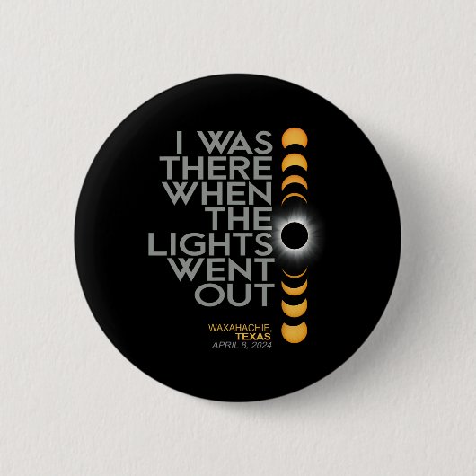 Waxahachie 2024 Solar Eclipse 2024 040824 Eclipse Button (Vorderseite)