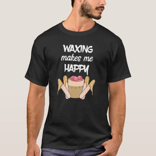 Waxing Makes Me Happy Esthetician Beauty Waxer Ski T-Shirt (Vorderseite)