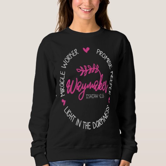 Waymaker Miracle Worker Promise Keeper Isaiah 4216 Sweatshirt (Vorderseite)