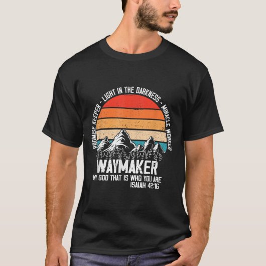 Waymaker My God That Who You Are Isaiah Bible Vers T-Shirt (Vorderseite)