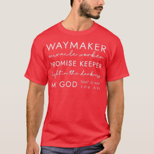 Waymaker Versprechen Bewahre Miracle Worker Christ T-Shirt