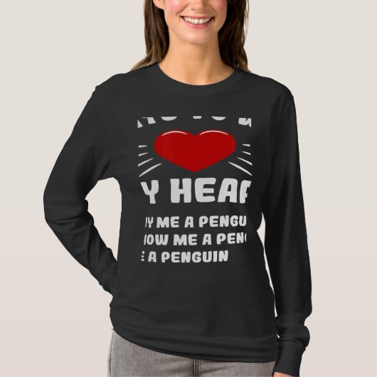 Ways To Win My Heart Penguin Animal Meme Humor T-Shirt (Vorderseite)
