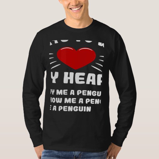 Ways To Win My Heart Penguin Animal Meme Humor T-Shirt (Vorderseite)