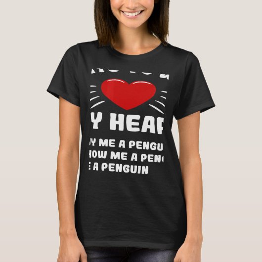 Ways To Win My Heart Penguin Animal Meme Humor T-Shirt (Vorderseite)