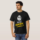 Waz Crackin Mens T - Shirt (Vorne ganz)