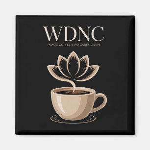 Wdnc Peace Coffee und keine Sorgen gegeben Lotus-T Magnet