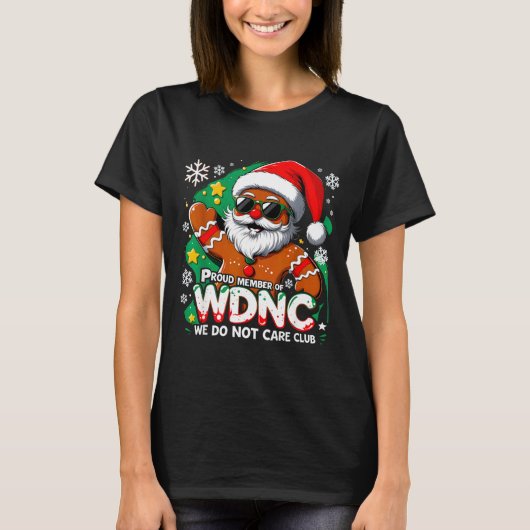 Wdnc We Do Not Care Club Funny Gingerbread Art T-Shirt (Vorderseite)