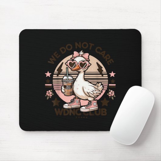 Wdnc We Do Not Care Club Silly Goose Mousepad (Mit Mouse)