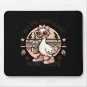 Wdnc We Do Not Care Club Silly Goose Mousepad (Vorne)