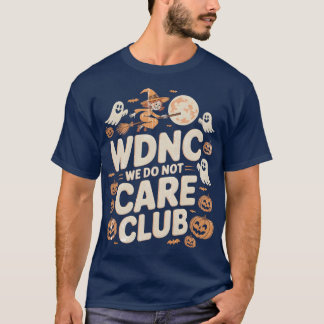 WDNCWe kümmert sich nicht um Club T-Shirt