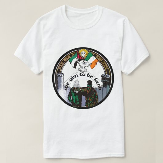 We Aim To Be Free - Irish Palestinian Solidarity. T-Shirt (Design vorne)