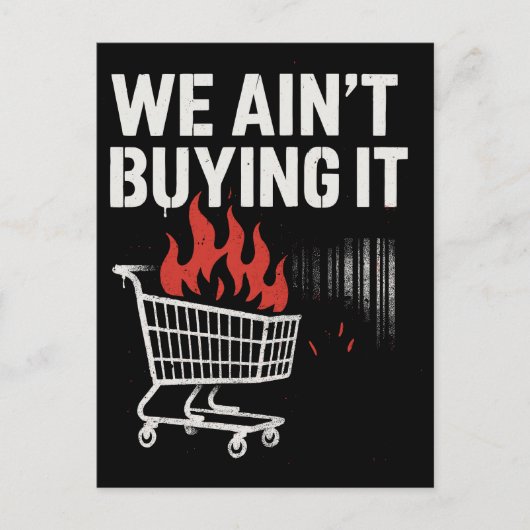 We Ain’t Buying It Protest Design Postkarte (Vorderseite)