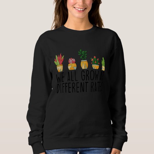 We All Grow At Different Rates SPED Teacher School Sweatshirt (Vorderseite)